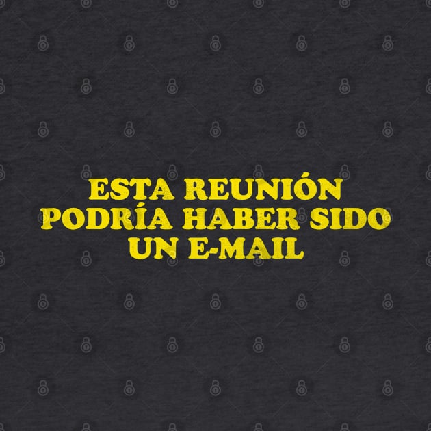 Esta reunión podría haber sido un e-mail by daparacami